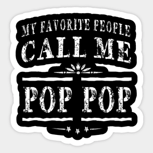 My Favorite People Call Me Pop Pop Grandpa Sticker